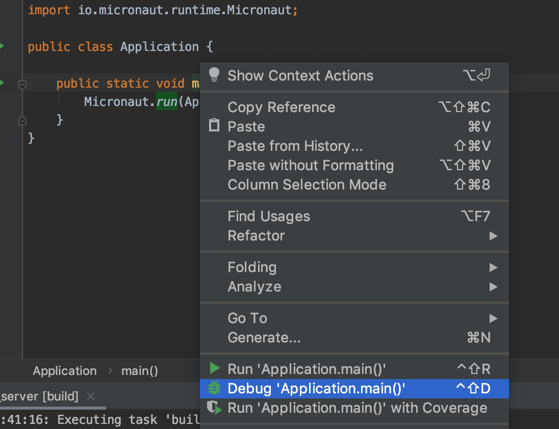 Run or Debug your application.java